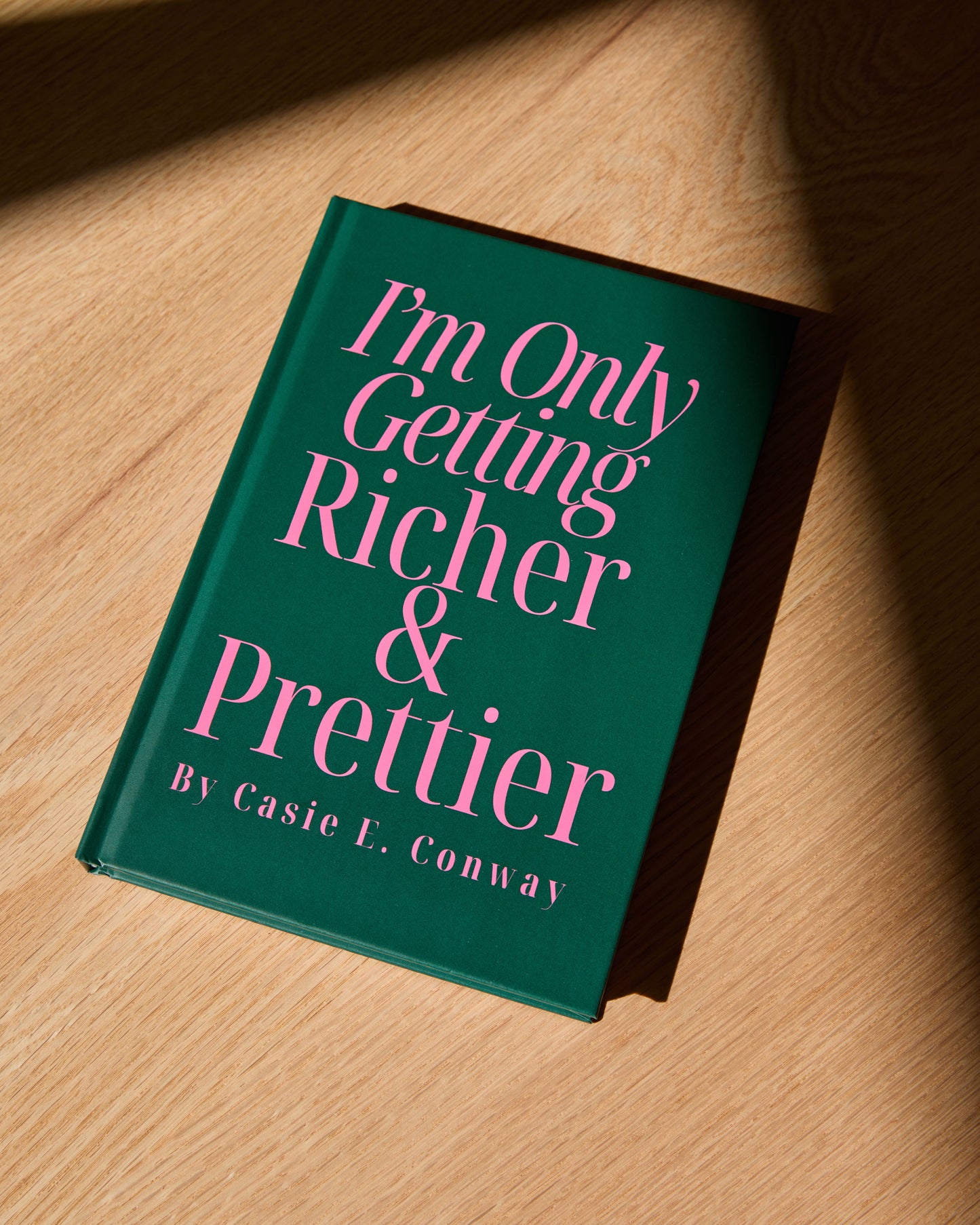 I’m Only Getting Richer & Prettier: Money Manifestation Journal