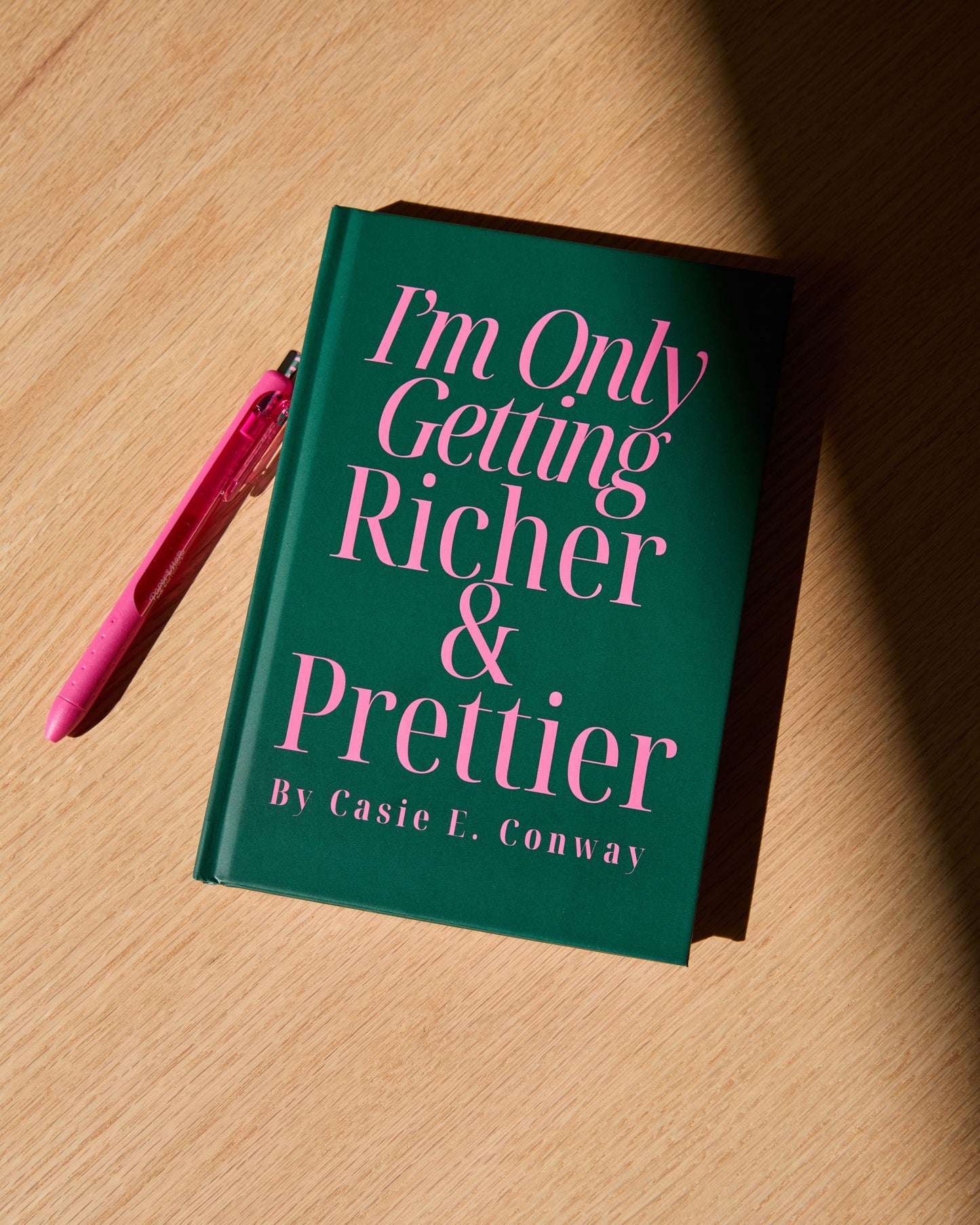 I’m Only Getting Richer & Prettier: Money Manifestation Journal
