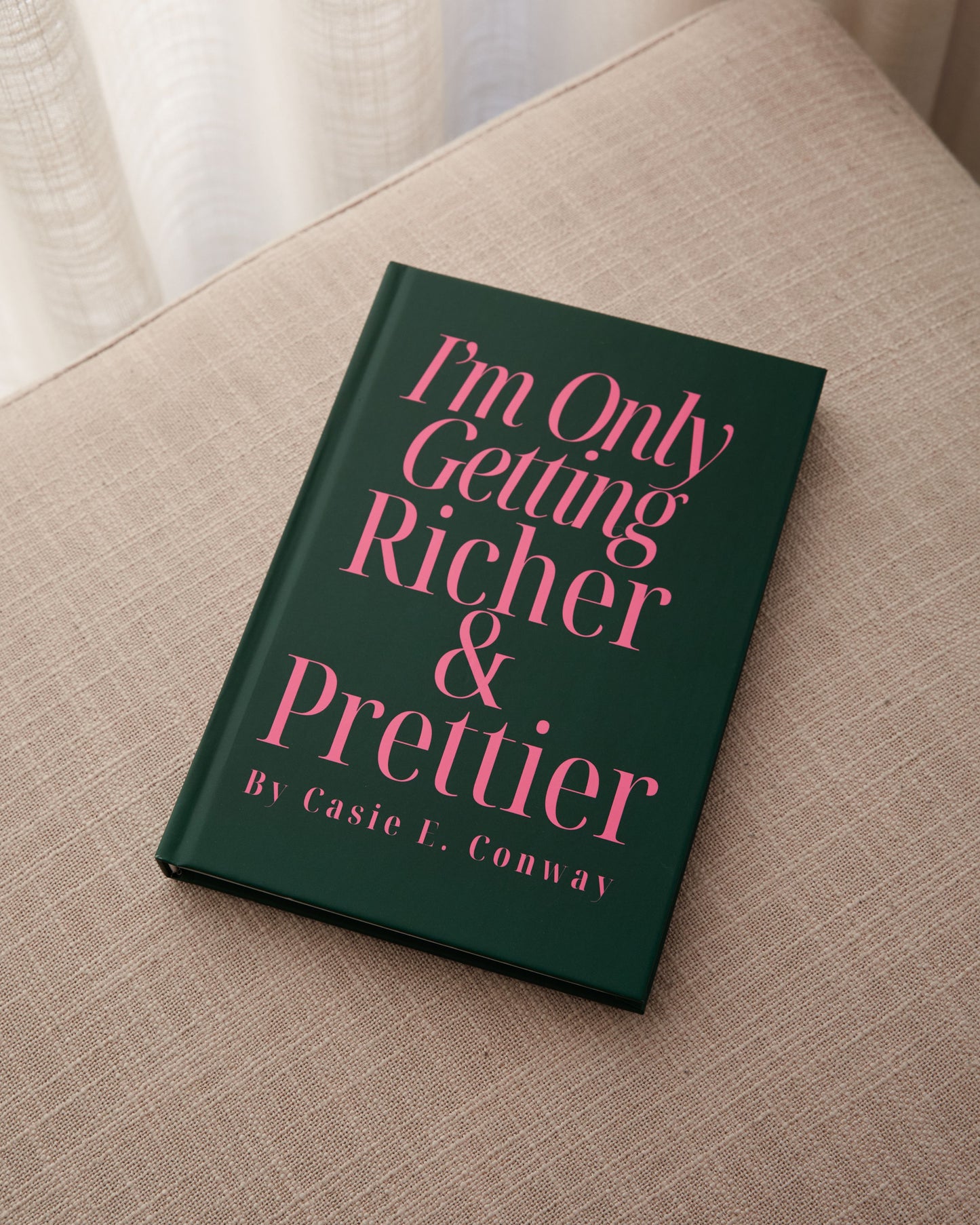 I’m Only Getting Richer & Prettier: Money Manifestation Journal